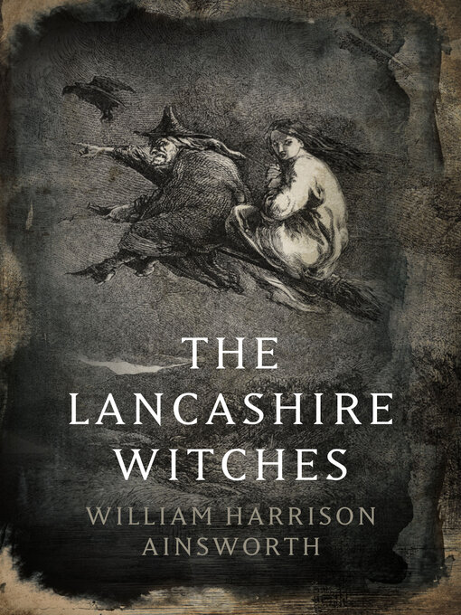 Title details for The Lancashire Witches by William Harrison Ainsworth - Available